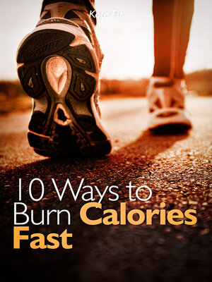cover image of 10 Ways to Burn Calories Fast